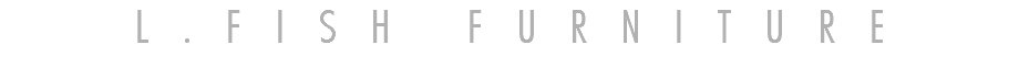 L.FISH FURNITURE